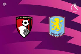 Bournemouth x Aston Villa - Retrospecto, escalações e onde assistir