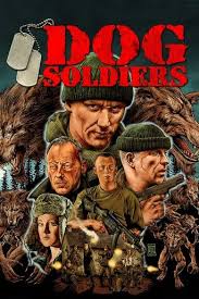 Ver Pelicula Dog Soldiers Pelicula Completa Online En Espanol Subtitulada Dog Soldiers Soldier Soldier Poster