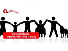 Ozurlulere Ve Engellilere Sifir Faizli Kredi 2020 Faizsiz Sifir Faizli Com