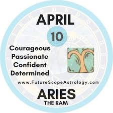 I can guess your zodiac sign! April 10 Birthday Personality Zodiac Sign Compatibility Ruling Planet Element Health And Advice Futurescope