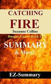 Listen to the complete hunger games book series. Catching Fire Hunger Games Book 2 By Suzanne Collins A Full Summary More Catching Fire By Ez Summary