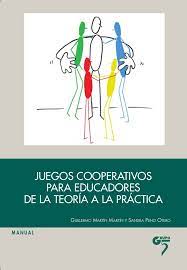 Juegos Cooperativos Para Educadores De La Teoria A La Practica Education
