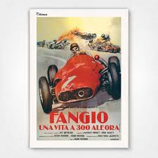 Shop fangio posters and art prints created by independent artists from around the globe. Fangio Una Vita A 300 All Ora Averado Ginello Heritage Posters