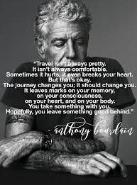 Anthony bourdain, the celebrity chef and host of cnn's 'parts unknown,' was found dead of an 22 of anthony bourdain's best moments. Anthony Bourdain Life Quotes To Live By Anthony Bourdain Quotes Wise Quotes