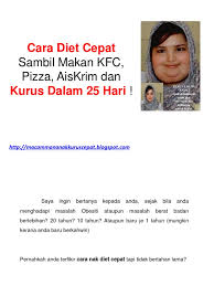 Mengandungi bahan dadah terlarang antaranya. Cara Diet Cepat Sambil Makan Kfc Dan Kurus Dalam 25 Hari