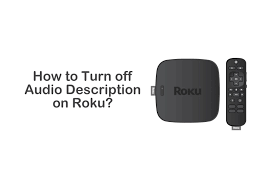 How to set the audio description setting for amazon video app on the android tv. How To Turn Off Audio Description On Roku Roku Guru