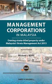 Initially, strata management was incorporated in the national land code 1965 (act 56), the country's. Management Corporations In Malaysia Owning Strata Titled Property Under Malaysia S Strata Management Act 2013 Second Edition Marsden Professional Law Book