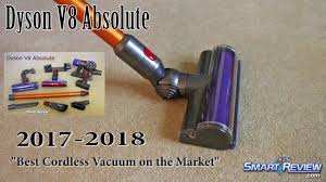 So, check out this detailed review of the best cordless vacuum cleaner! Dyson 2018 Dyson V8 Absolute Cordless Vacuum Demo Best Cordless On The Market Smart Review Youtube