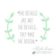 Decorating Is In The Details Interior Design Quotes Design Quotes Inspiration Design Quotes