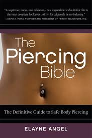 The Piercing Bible The Definitive Guide To Safe Body