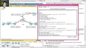 We will introduce you to some of the specifics of frame relay configuration for these different interface types. 4 2 2 6 Packet Tracer Configuring Frame Relay Point To Point Subinterfaces Youtube
