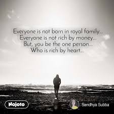 Everyone Is Not Born In Royal Family Everyone I Nojoto