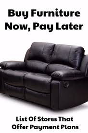 Buy Furniture Now Pay Later With Stores That Offer Payment Plans Buying Furniture How To Plan Selling Furniture