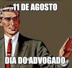Tumate cru 107.768 views1 year ago. Meme Creator Funny 11 De Agosto Dia Do Advogado Meme Generator At Memecreator Org