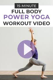15 Minute Power Yoga At Home No Equipment Nourish Move Love In 2020 Power Yoga Workout Power Yoga Workout Videos Yoga Sculpt
