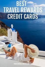 Best Travel Rewards Credit Cards Travel Rewards Credit Cards Travel Rewards Rewards Credit Cards