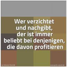 Spruch Wer Verzichtet Und Nachgibt Der Ist I Und Weitere Spruche Zitate Und Weisheiten Gratis Spruch De