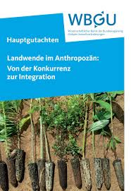Maybe you would like to learn more about one of these? Landwende Im Anthropozan Von Der Konkurrenz Zur Integration By Wbgu Issuu