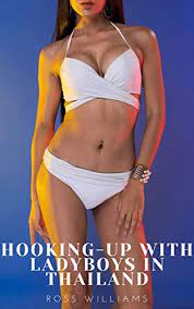 If you are curious about talking to a thai ladyboy sign up today and start making friends and get to understand the most. Amazon Com Hooking Up With Ladyboys In Thailand Ebook Williams Ross Kindle Store