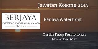 Jawatan Kosong Berjaya Waterfront November 2017 Berjaya Waterfront Mencari Calon Calon Yang Sesuai Untuk Mengisi Kekosongan Jawat Waterfront November Malaysia