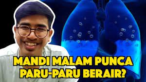 Jika udara memasuki ruang pleura sama ada dengan. Mandi Malam Punca Paru Paru Berair Youtube