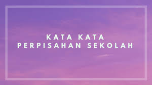 Check spelling or type a new query. 99 Kata Kata Perpisahan Paling Populer Dan Menyentuh Hati