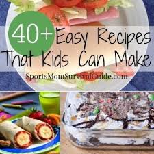 Showing items 1 to 24 of 66. 40 Easy Recipes That Kids Can Cook Sportsmomsurvivalguide Com