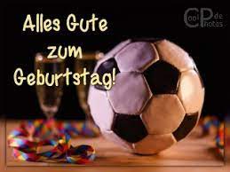 An deinem geburtstag möchte ich einen toast aussprechen. Coolphotos De Geburtstagskarten Fur Fussballer Fussballfans
