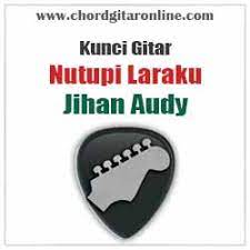 Chord Jihan Audy Nutupi Laraku Chord Gitar Online