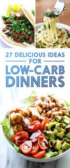 27 Low Carb Dinners That Are Actually Delicious Low Carb Dinner Healthy Eating Healthy Recipes