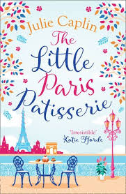 Pdf Free Download The Little Paris Patisserie By Julie Caplin The Little Paris Patisserie By Julie Caplin P Romantic Escapes Romance Fiction Romantic Comedy
