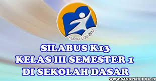 Didalam tiap tema terdapat 4 subtema (subtema 1, subtema 2, subtema3, dan subtema4). Silabus K13 Kelas Iii Tiga Semester 1 Di Sd Sang Pendidik