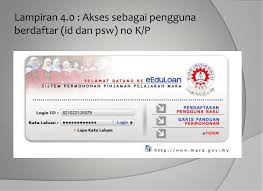 The eduloan mara 2015 is not something that is very hard to get but you sure would need a whole lot of luck to be on your side. Ppt Permohonan Online E Eduloan Powerpoint Presentation Free Download Id 5338983