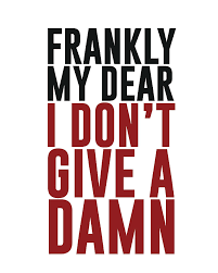 Frankly My Dear I Don T Give A Damn Minimalist Print Typography Quote Poster Mixed Media By Studio Grafiikka