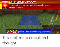Garden of life's official spin on the astonishing buy out is positive. Reddit Breaking News Nestle Claims Groundwater From Drought Prone Today African Countries Breaking News Just Use A Infinite Water Supply Experts Say This Took More Time Than I Thought News Meme