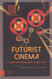 Futurist Cinema Studies On Italian Avant Garde Film Avant Garde Film Cinema Garde