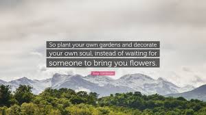 We did not find results for: Jorge Luis Borges Quote So Plant Your Own Gardens And Decorate Your Own Soul Instead Of