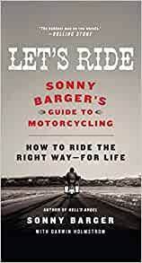 Find helpful customer reviews and review ratings for let's ride: Let S Ride Sonny Barger S Guide To Motorcycling Barger Sonny Holmstrom Darwin 9780061964275 Amazon Com Books