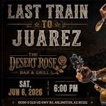 Last Train to Juarez debut performance at Desert Rose Bar & Grill