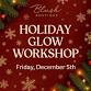 Holiday Glow Workshop event in Benson, MN