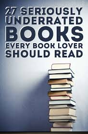 27 Seriously Underrated Books Every Book Lover Should Read Book Lovers Books Books To Read