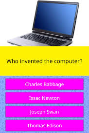 Trivia quiz show game played against computer opponents. Who Invented The Computer Trivia Answers Quizzclub
