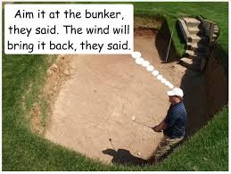 We have some excellent choices in our best golf. Aim It At The Bunker They Said Funny Golf