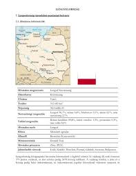 Lengyelország domborzata főként síkságból áll, az átlagos tengeszint feletti magasság mindössze lengyelország éghajlata mérsékelt. Lengyelorszag Hungarian Investment And Trade Agency
