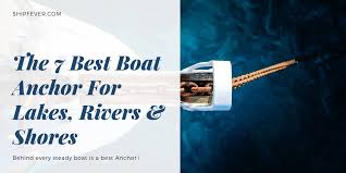 Best jon boat anchor types. 7 Best Boat Anchor For Lakes Rivers Shore Review 2019 Shipfever