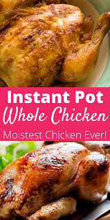 How To Make The Best Instant Pot Whole Chicken Recipe Instant Pot Whole Chicken Recipe Instant Pot Recipes Chicken Stuffed Whole Chicken