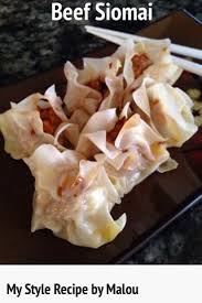 My Style Recipe Beef Siomai Recipe My Style Beef Siomai Recipe Siomai Recipes