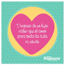 Despues De Un Hijo Sabes Que El Amor Para Toda La Vida Si Existe Mamatropicana Frase Hijo Frases Para Bebes Frases Para Hijos Frases Para Mama