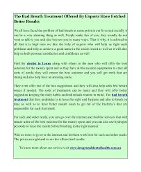 Chew sugarless gum containing xylitol gum contributes to better breath for a few reasons: The Bad Breath Treatment Offered By Experts Have Fetched Better Resul