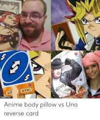 They're just mini reverse cards waiting for their moment to strike. 25 Best Memes About Anime Body Pillow Anime Body Pillow Memes